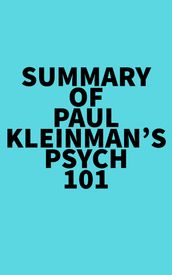 Summary of Paul Kleinman s Psych 101