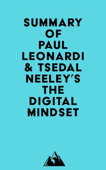 Summary of Paul Leonardi & Tsedal Neeley's The Digital Mindset -   Everest Media