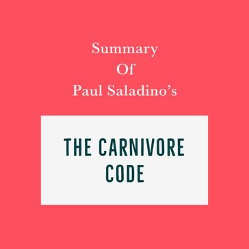 Summary of Paul Saladino's The Carnivore Code - Swift Reads