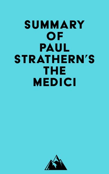 Summary of Paul Strathern's The Medici -   Everest Media