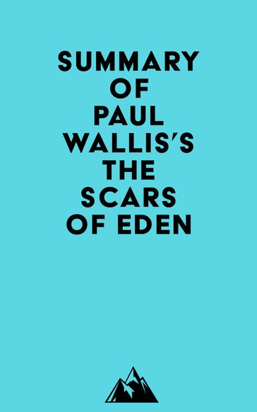 Summary of Paul Wallis's The Scars of Eden -   Everest Media