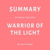 Summary of Paulo Coelho s Warrior of the Light