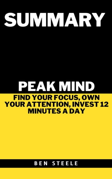 Summary of Peak Mind by Amishi P. Jha - Ben Steele