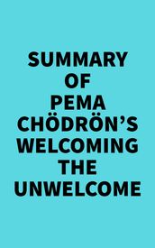 Summary of Pema Chodron s Welcoming the Unwelcome