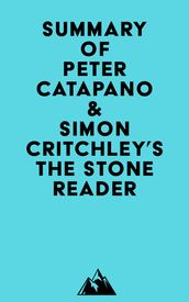 Summary of Peter Catapano & Simon Critchley s The Stone Reader