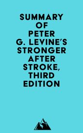 Summary of Peter G. Levine s Stronger After Stroke, Third Edition