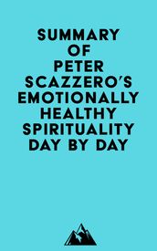 Summary of Peter Scazzero s Emotionally Healthy Spirituality Day by Day