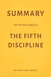 Summary of Peter Senge s The Fifth Discipline