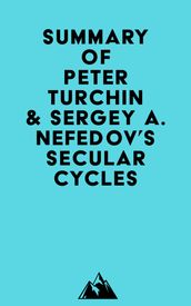 Summary of Peter Turchin & Sergey A. Nefedov s Secular Cycles