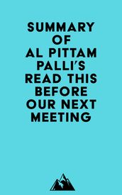 Summary of Al Pittampalli s Read This Before Our Next Meeting