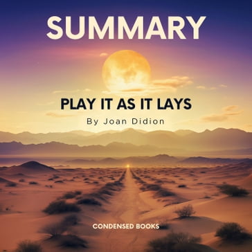 Summary of Play It As It Lays by Joan Didion - Condensed Books