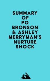 Summary of Po Bronson & Ashley Merryman s NurtureShock