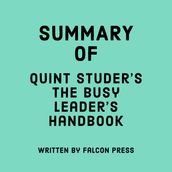 Summary of Quint Studer s The Busy Leader s Handbook