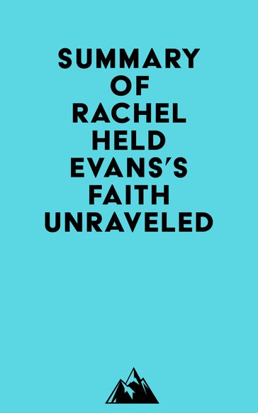 Summary of Rachel Held Evans's Faith Unraveled -   Everest Media