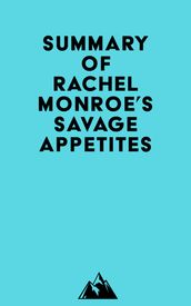 Summary of Rachel Monroe s Savage Appetites