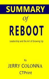 Summary of Reboot Leadership and the Art of Growing Up By Jerry Colonna