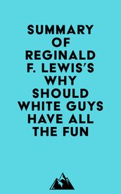 Summary of Reginald F. Lewis s Why Should White Guys Have All the Fun