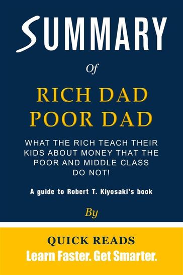 Summary of Rich Dad Poor Dad - Quick Reads