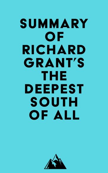 Summary of Richard Grant's The Deepest South of All -   Everest Media