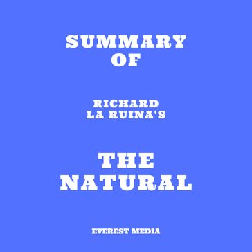 Summary of Richard La Ruina's The Natural - Everest Media