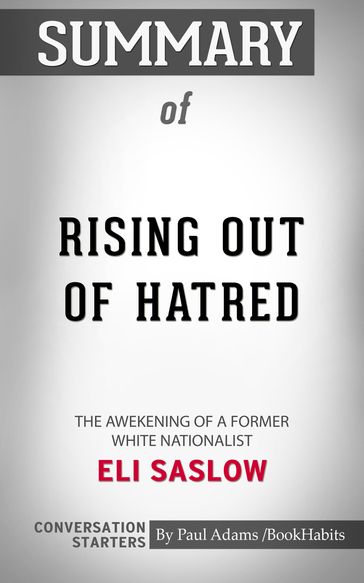 Summary of Rising Out of Hatred: The Awakening of a Former White Nationalist - Paul Adams