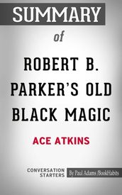 Summary of Robert B. Parker s Old Black Magic