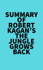 Summary of Robert Kagan s The Jungle Grows Back