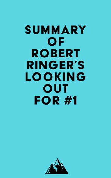 Summary of Robert Ringer's Looking Out for #1 -   Everest Media