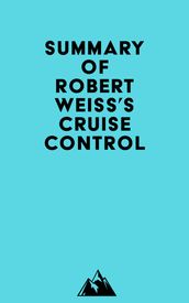 Summary of Robert Weiss s Cruise Control