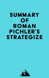 Summary of Roman Pichler s Strategize