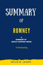 Summary of Romney By McKay Coppins: