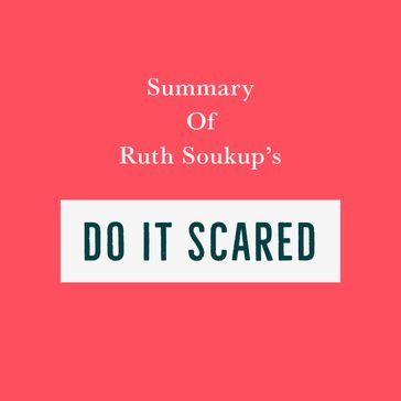 Summary of Ruth Soukup's Do It Scared - Swift Reads