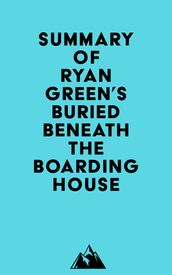 Summary of Ryan Green s Buried Beneath the Boarding House