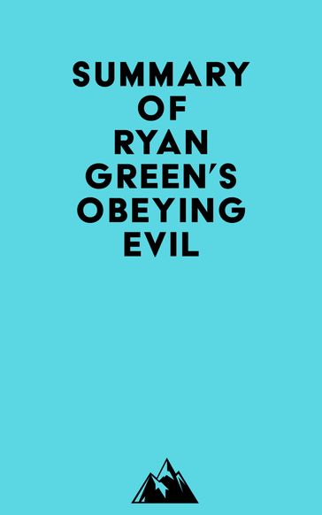 Summary of Ryan Green's Obeying Evil -   Everest Media