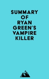 Summary of Ryan Green s Vampire Killer