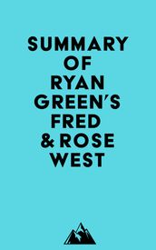 Summary of Ryan Green s Fred & Rose West