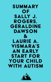 Summary of Sally J. Rogers, Geraldine Dawson & Laurie A. Vismara s An Early Start for Your Child with Autism