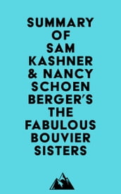 Summary of Sam Kashner & Nancy Schoenberger s The Fabulous Bouvier Sisters