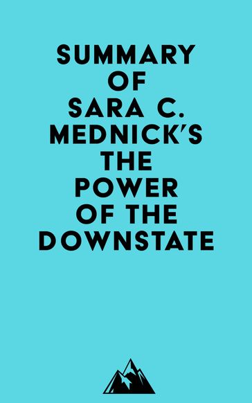 Summary of Sara C. Mednick's The Power of the Downstate -   Everest Media