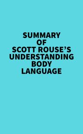 Summary of Scott Rouse s Understanding Body Language