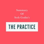 Summary of Seth Godin s The Practice