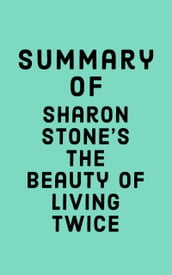 Summary of Sharon Stone s The Beauty of Living Twice