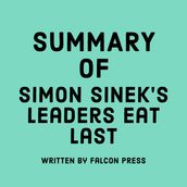 Summary of Simon Sinek s Leaders Eat Last