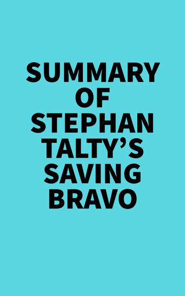 Summary of Stephan Talty's Saving Bravo - Everest Media