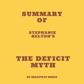 Summary of Stephanie Kelton s The Deficit Myth