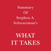 Summary of Stephen A. Schwarzman What it Takes