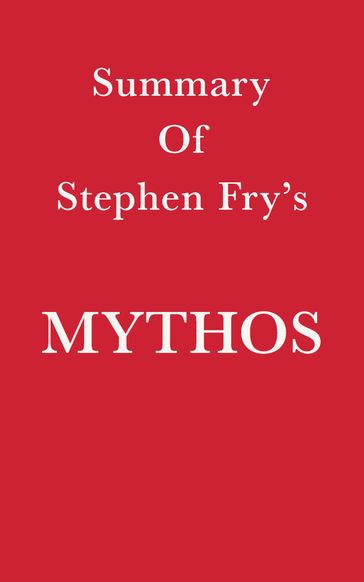 Summary of Stephen Fry's Mythos - Swift Reads