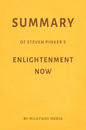 Summary of Steven Pinker s Enlightenment Now
