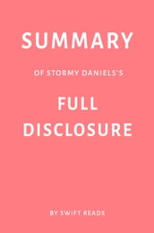 Summary of Stormy Daniels s Full Disclosure by Swift Reads