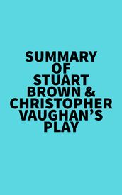 Summary of Stuart Brown & Christopher Vaughan s Play